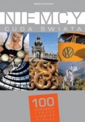 Okładka książki Niemcy. Cuda świata. 100 kultowych rzeczy, zjawisk, miejsc praca zbiorowa
