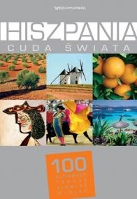 Hiszpania. Cuda świata. 100 kultowych rzeczy, zjawisk, miejsc pdf chomikuj