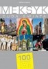 Meksyk. Cuda Świata. 100 kultowych rzeczy, zjawisk, miejsc