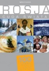 Okładka książki Rosja. Cuda świata. 100 kultowych rzeczy, zjawisk, miejsc Katarzyna Liwak-Rybak