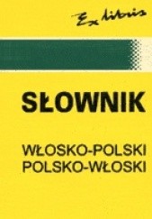 Okładka książki Słownik polsko-włoski, włosko-polski Andrzej Kaznowski, Bogusława Szczepanik