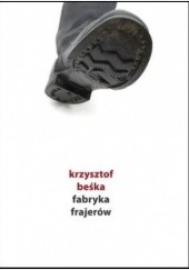 Okładka książki Fabryka Frajerów Krzysztof Beśka