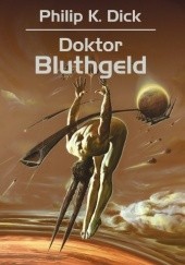 Okładka książki Doktor Bluthgeld Philip K. Dick