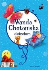 Okładka książki Wanda Chotomska dzieciom Wanda Chotomska