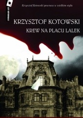 Okładka książki Krew na Placu Lalek Krzysztof Kotowski