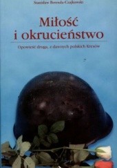 Okładka książki Miłość i okrucieństwo. Opowieść druga, z dawnych polskich Kresów Stanisław Berenda-Czajkowski