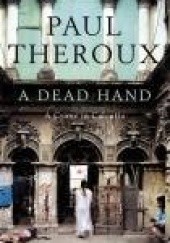 Okładka książki A Dead Hand. A Crime in Calcuta Paul Theroux