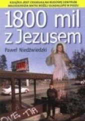 Okładka książki 1800 mil z Jezusem Paweł Niedźwiedzki