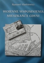 Okładka książki Wojenne wspomnienia mieszkańca Gdyni Ryszard Markiewicz