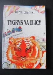 Okładka książki Tygrys na ulicy Daniił Charms