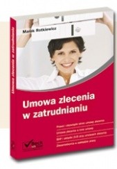 Okładka książki Umowa zlecenia w zatrudnianiu Marek Rotkiewicz