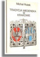 Okładka książki Tradycja wiedeńska w Krakowie Michał Rożek