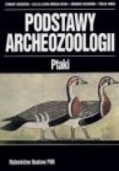 Okładka książki Podstawy archeozoologii. Ptaki Zygmunt Bocheński, praca zbiorowa