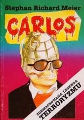 Okładka książki Carlos. Zdemaskowana legenda terroryzmu Stephan Richard Meier