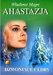 Okładka książki Anastazja. Dzwoniące cedry Władimir Megre