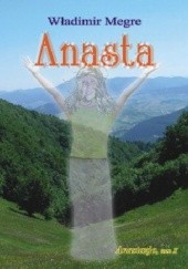 Okładka książki Anastazja. Anasta Władimir Megre