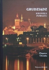 Okładka książki Grudziądz. Kronika powiatu Zbigniew Otremba