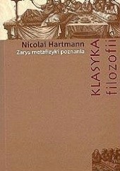 Okładka książki Zarys metafizyki poznania Nicolai Hartmann