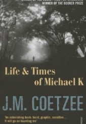Okładka książki Life And Times Of Michael K John Maxwell Coetzee