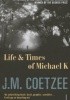 Okładka książki Life And Times Of Michael K John Maxwell Coetzee