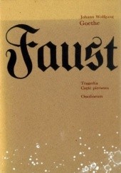 Okładka książki Faust. Tragedia. Część pierwsza Johann Wolfgang von Goethe