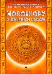 Okładka książki Horoskopy z dalekich lądów Bogna Wernichowska, Bronisław Wojciech Wołoszyn