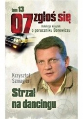 Okładka książki Strzał na dancingu Krzysztof Szmagier