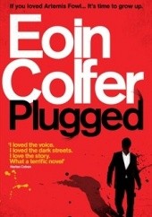 Okładka książki Plugged Eoin Colfer