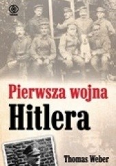 Okładka książki Pierwsza wojna Hitlera Thomas Weber