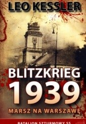 Okładka książki Blitzkrieg 1939. Marsz na Warszawę Leo Kessler