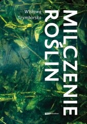 Okładka książki Milczenie roślin Wisława Szymborska