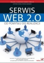 Okładka książki Serwis Web 2.0. Od pomysłu do realizacji Stephan Hagemann, Gottfried Vossen