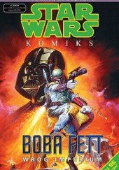 Okładka książki Star Wars Komiks. Boba Fett. Wróg Imperium. Wydanie Specjalne 3/2010 John Nadeau, John Wagner