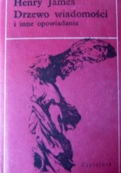 Okładka książki Drzewo wiadomości i inne opowiadania Henry James