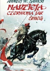 Okładka książki Nadzieja czerwona jak śnieg Andrzej W. Sawicki