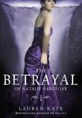 Okładka książki The Betrayal of Natalie Hargrove Lauren Kate