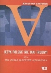 Okładka książki Język polski? Nie taki trudny Krystyna Gąsiorek