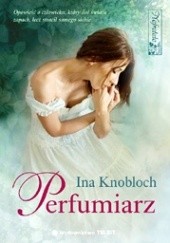 Okładka książki Perfumiarz Ina Knobloch