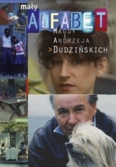 Okładka książki Mały alfabet Magdy i Andrzeja Dudzińskich Andrzej Władysław Dudziński, Magda Dygat