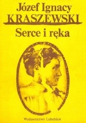 Okładka książki Serce i ręka Józef Ignacy Kraszewski