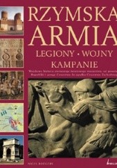 Okładka książki Rzymska Armia. Legiony, wojny i kampanie Nigel Rodgers