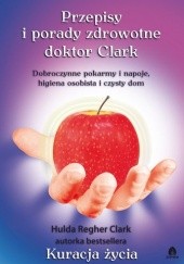 Okładka książki Przepisy i Porady Zdrowotne dr Clark Hulda Regher Clark