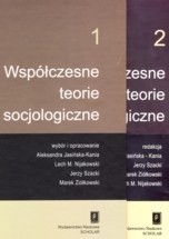 Okładka książki Współczesne teorie socjologiczne, t. 1 i 2 Aleksandra Jasińska-Kania, Lech M. Nijakowski, Jerzy Szacki, Marek Ziółkowski
