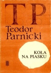 Okładka książki Koła na piasku Teodor Parnicki
