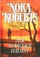 Okładka książki Noc na bagnach Luizjany Nora Roberts