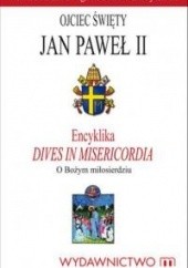 Okładka książki Dives in Misericordia. O Bożym Miłosierdziu. Encyklika Jan Paweł II (papież)