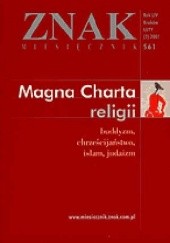 Okładka książki Znak Nr 561. MAGNA CHARTA RELIGII - Buddyzm, chrześcijaństwo, islam, judaizm Redakcja Miesięcznika ZNAK