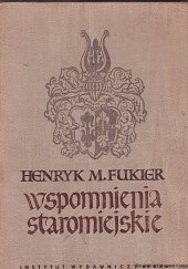 Okładka książki Wspomnienia staromiejskie Henryk M. Fukier