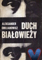 Okładka książki Duch Białowieży Aleksander Omiljanowicz