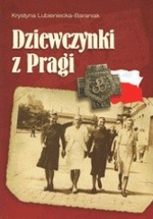Okładka książki Dziewczynki z Pragi Krystyna Lubieniecka-Baraniak